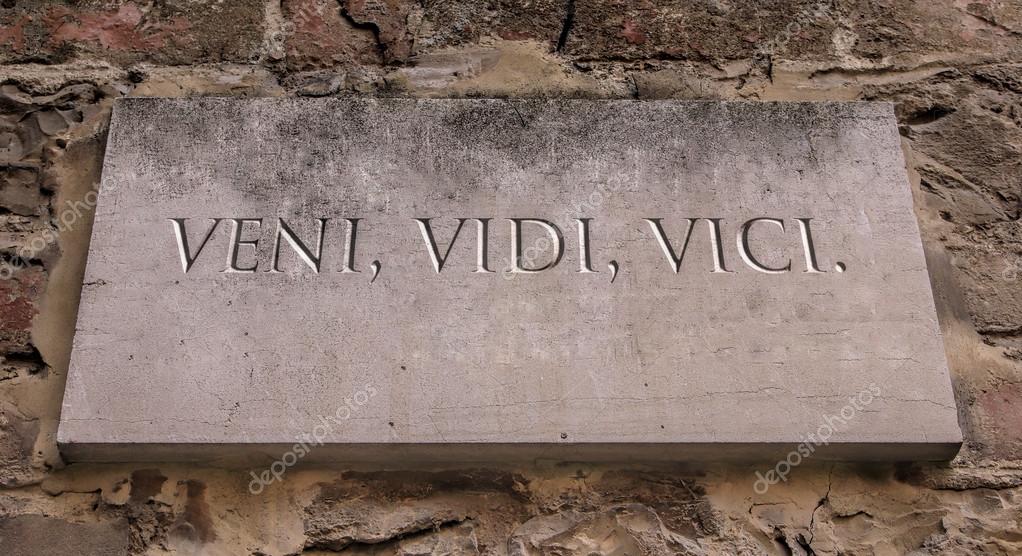 Veni, vidi, vici. A Latin phrase meaning I came, I saw , I